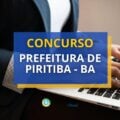 Concurso Prefeitura de Piritiba – BA: edital e inscrição