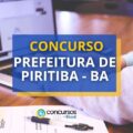 Concurso Prefeitura de Piritiba - BA: 380 vagas; salário de até R$ 10 mil
