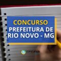Concurso Prefeitura de Rio Novo - MG abre novo edital