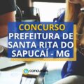 Concurso Prefeitura de Santa Rita do Sapucaí - MG: 153 vagas