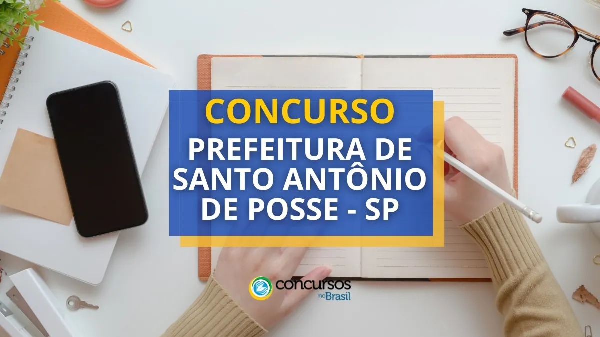 Concurso Prefeitura de Santo Antônio de Posse – SP abre 4 editais