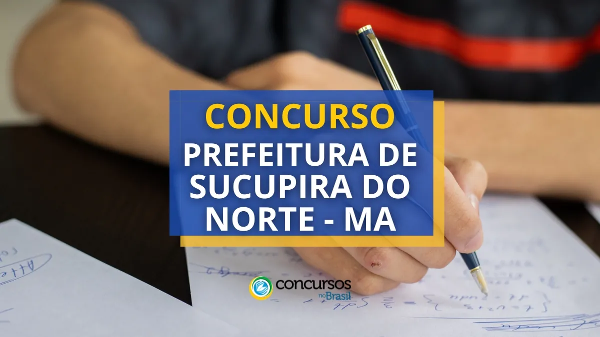 Concurso Prefeitura de Sucupira do Norte – MA lança edital