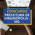 Concurso Prefeitura Virginópolis – MG: mais de 100 vagas imediatas