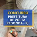 Concurso Prefeitura de Volta Redonda - RJ: Edital e Inscrição