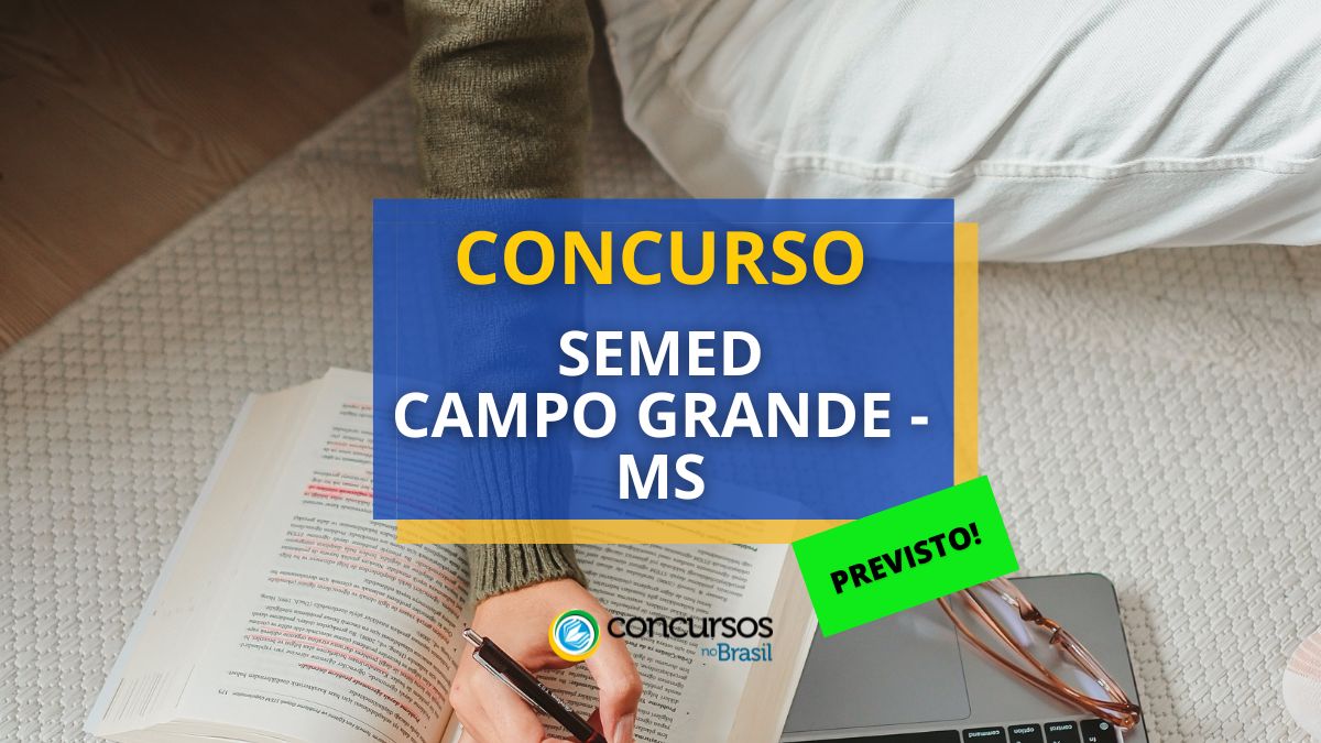 Concurso SEMED Campo Grande – MS: mais de 2 mil vagas