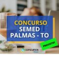 Concurso SEMED Palmas - TO: banca definida; 3.452 vagas
