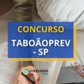 Concurso Taboãoprev - SP oferece mensais de R$ 4.000