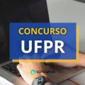Concurso UFPR abre mais de 50 vagas técnico-administrativas