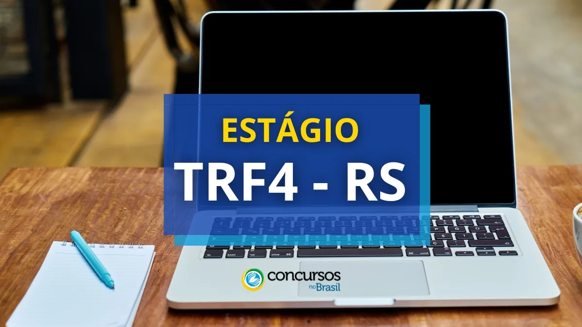 Estágio TRF4 – RS oferece R$ 1,4 mil de bolsa-auxílio
