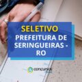 Prefeitura de Seringueiras - RO abre mais de 60 vagas em seletivo