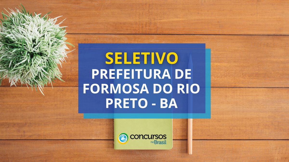 Processo seletivo Prefeitura de Formosa do Rio Preto, concurso Formosa do Rio Preto, edital Formosa do Rio Preto, vagas Formosa do Rio Preto.
