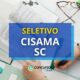 CISAMA SC lança processo seletivo; até R$ 6,8 mil mensais