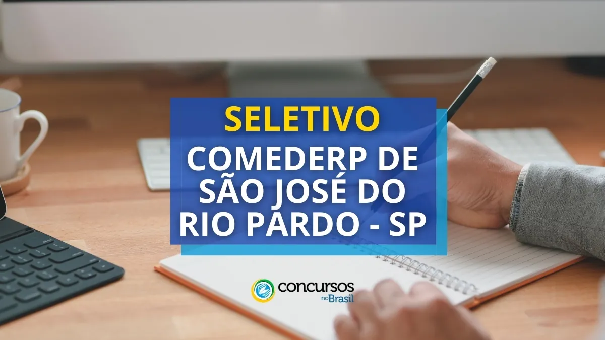 COMEDERP de São José do Rio Pardo – SP abre processo seletivo