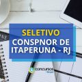 CONSPNOR de Itaperuna – RJ abre mais de 790 vagas em seletivo