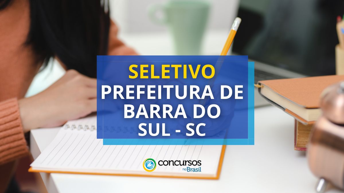 Processo seletivo Prefeitura de Balneário Barra do Sul - SC, processo seletivo barra do sul, edital balneário barra do sul, concursos sc