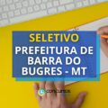 Prefeitura de Barra do Bugres - MT lança edital de processo seletivo