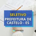 Prefeitura de Castelo - ES anuncia edital de processo seletivo