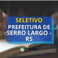 Prefeitura de Cerro Largo – RS publica edital de processo seletivo