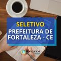 Prefeitura de Fortaleza – CE abre vagas de estágio