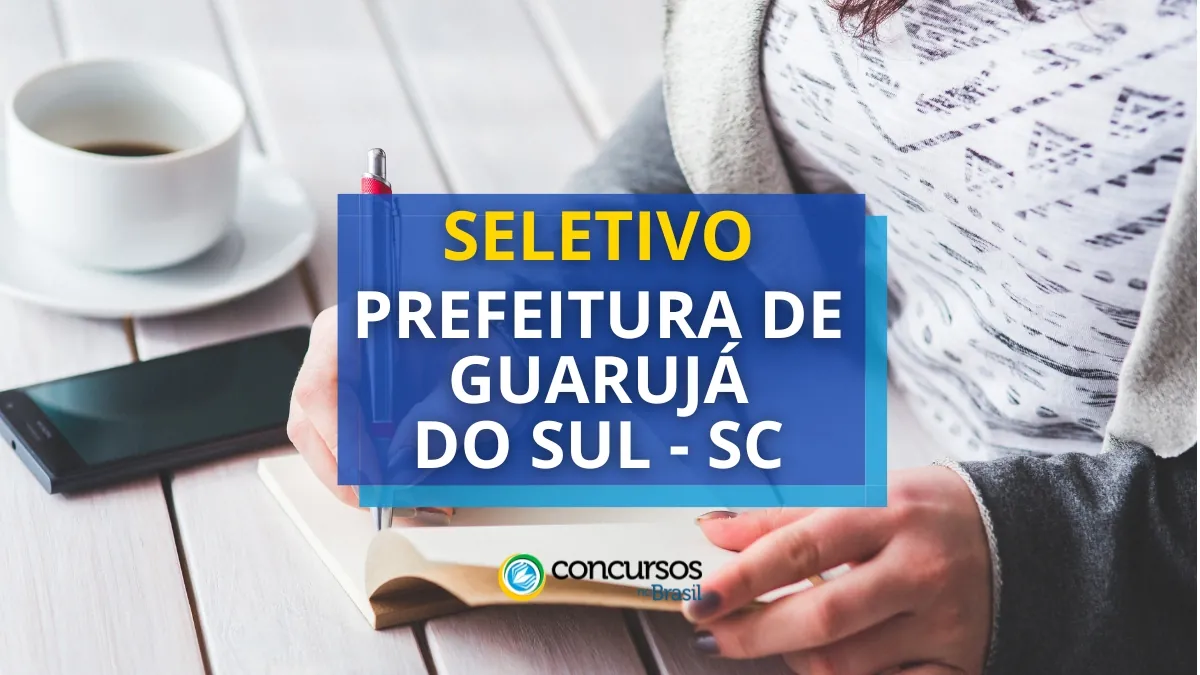 Prefeitura de Guarujá do Sul – SC abre processo seletivo