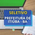 Prefeitura de Itiúba – BA oferta mais de 70 vagas em seletivo