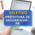 Prefeitura de Jaguariaíva - PR abre vagas em processo seletivo