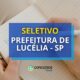 Prefeitura de Lucélia - SP publica edital de processo seletivo