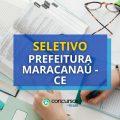 Prefeitura de Maracanaú – CE: mais de 3.000 vagas em processo seletivo