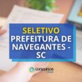 Prefeitura de Navegantes - SC abre novo seletivo; até R$ 5,5 mil