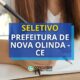 Prefeitura de Nova Olinda - CE tem edital de seletivo divulgado