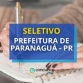 Prefeitura de Paranaguá – PR anuncia edital de processo seletivo