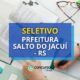 Prefeitura de Salto do Jacuí - RS abre processo seletivo