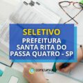 Prefeitura de Santa Rita do Passa Quatro - SP abre seletivo