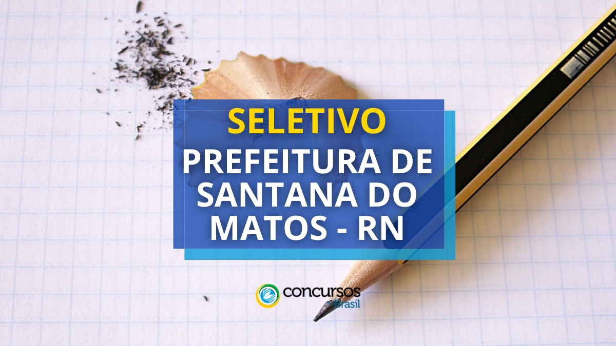 Prefeitura de Santana do Matos – RN abre processo seletivo