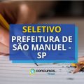 Prefeitura de São Manuel – SP abre edital de processo seletivo