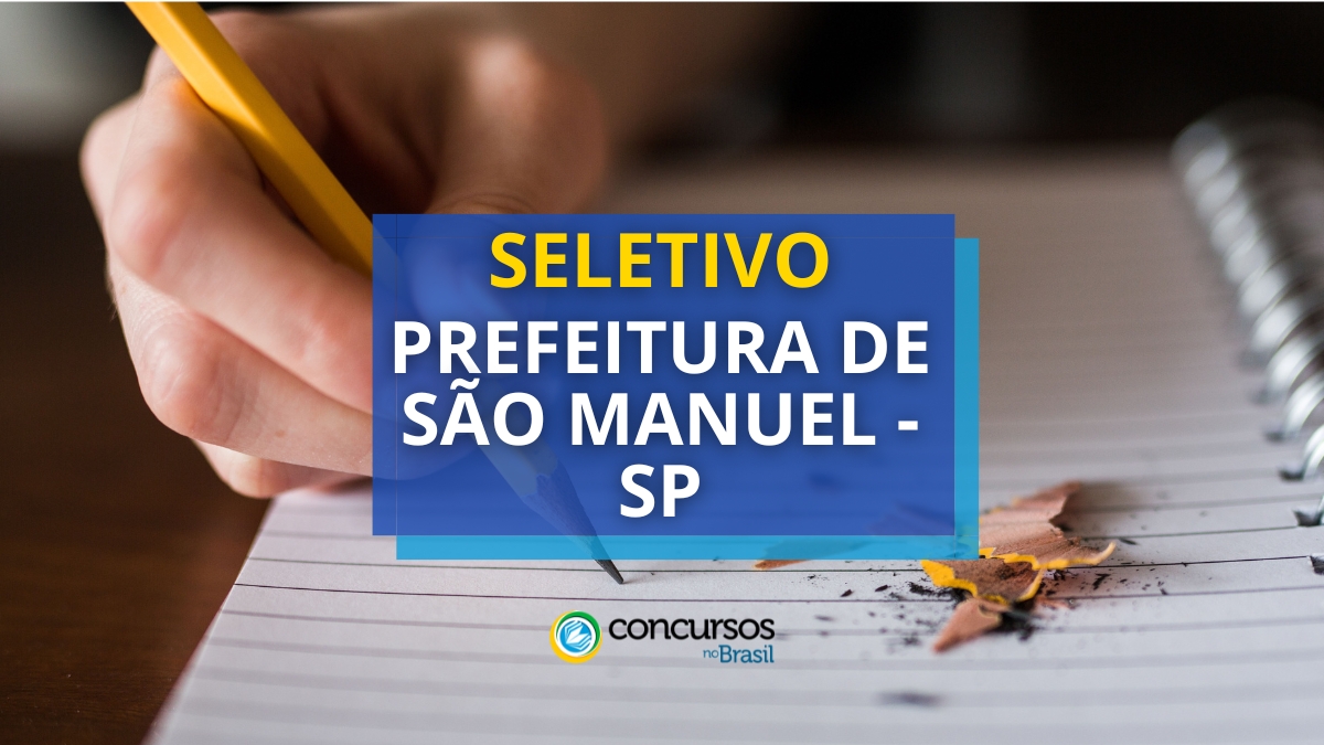 Prefeitura de São Manuel – SP abre edital de processo seletivo