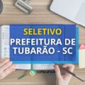 Prefeitura de Tubarão – SC abre seletivo com vagas de nível médio