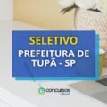 Prefeitura de Tupã - SP: edital de processo seletivo