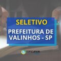 Prefeitura de Valinhos – SP abre oportunidades em seletivo