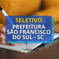 Prefeitura São Francisco do Sul – SC divulga processo seletivo