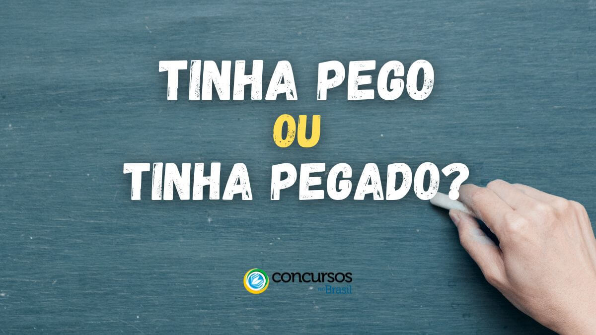 "Tinha pego" ou "Tinha pegado", "Tinha pego" ou "Tinha pegado" qual é a forma certa, se escreve "Tinha pego" ou "Tinha pegado"