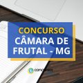 Concurso Câmara de Frutal – MG: ganhos de até R$ 6,4 mil