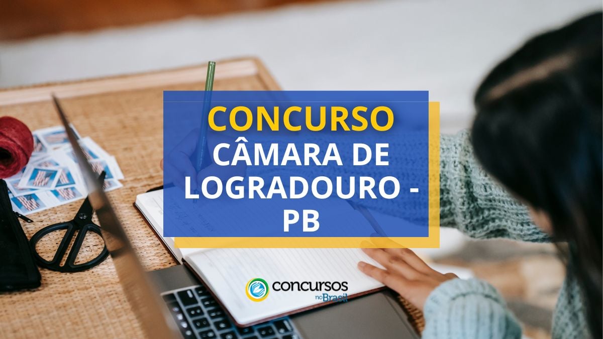 Concurso Câmara de Logradouro – PB: edital e inscrições
