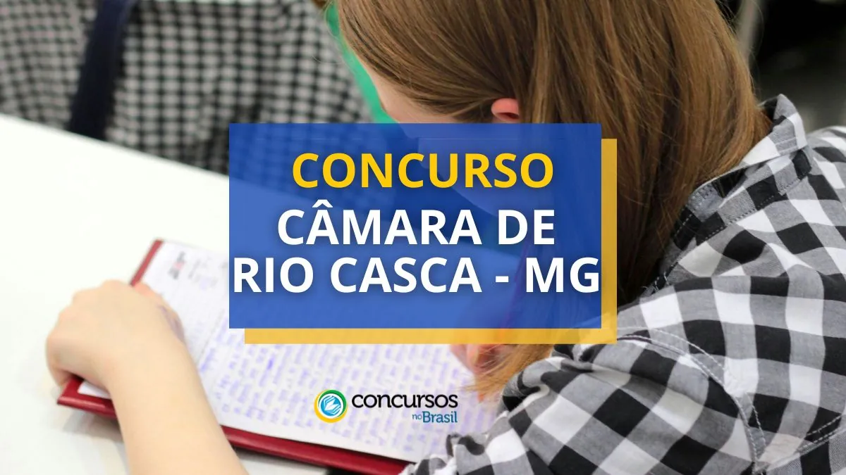 Concurso Câmara de Rio Casca – MG: vagas de até R$ 4,5 mil