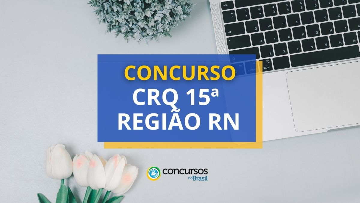 Concurso CRQ 15, Concurso CRQ 15 ª Região, Concurso CRQ RN.