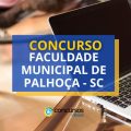 Concurso Faculdade Municipal de Palhoça – SC: até R$ 9,3 mil