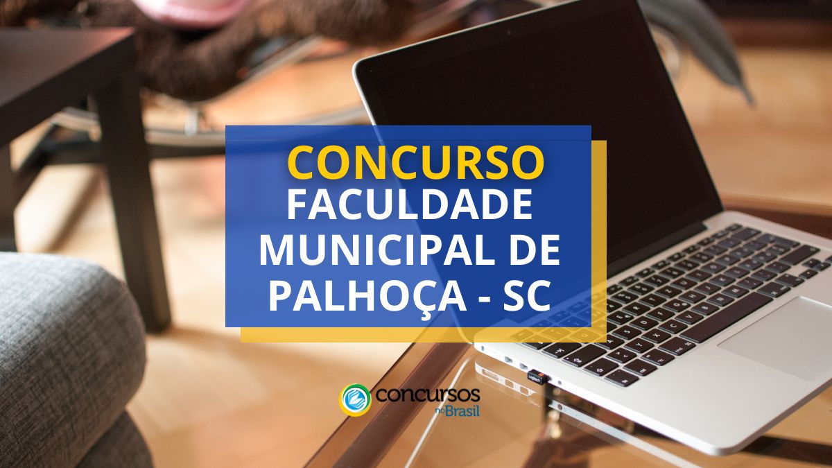 Concurso Faculdade Municipal de Palhoça, Concurso Faculdade de Palhoça, Concurso FMP, Faculdade Municipal de Palhoça.