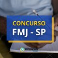 Concurso FMJ – SP reabre dois editais; até R$ 14 mil