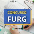 Concurso FURG RS: até R$ 10,4 mil; veja como participar