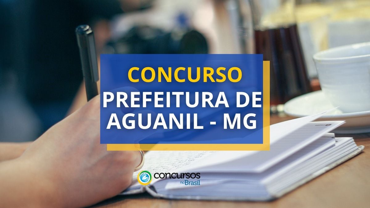 Concurso Prefeitura de Aguanil – MG: 54 vagas; até R$ 4,9 mil